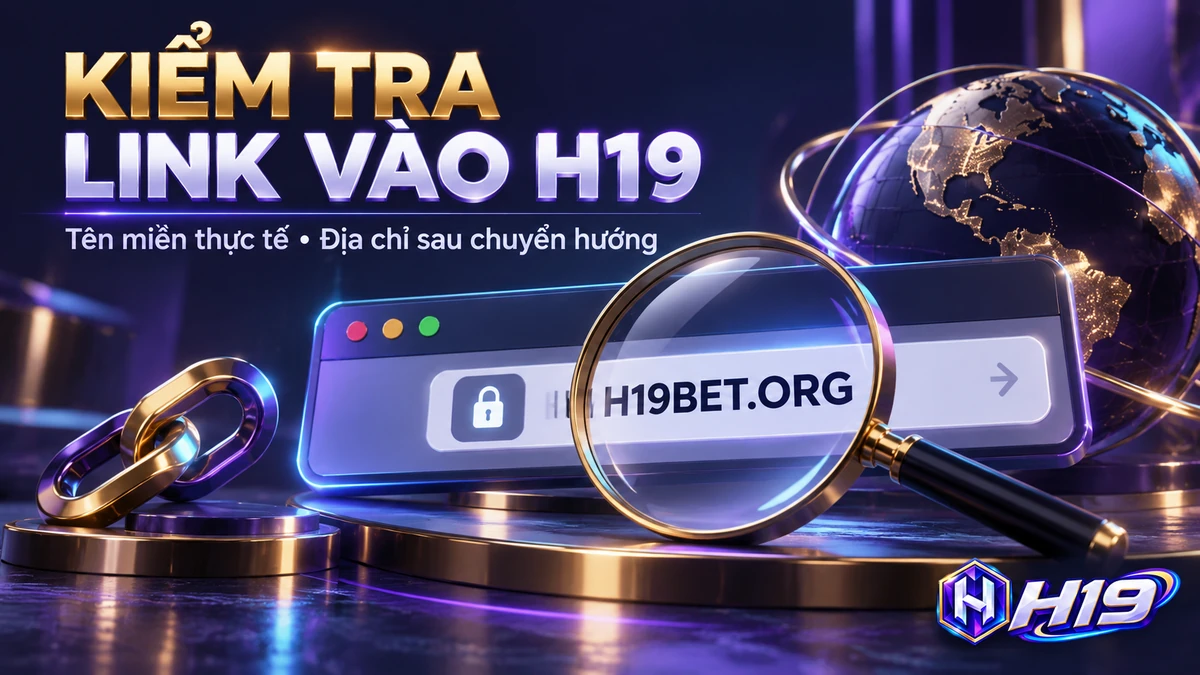 Kiểm tra link vào H19 bằng tên miền thực tế và địa chỉ sau chuyển hướng